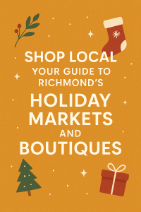 Shop Local: Your Guide to Richmond’s Holiday Markets and Boutiques