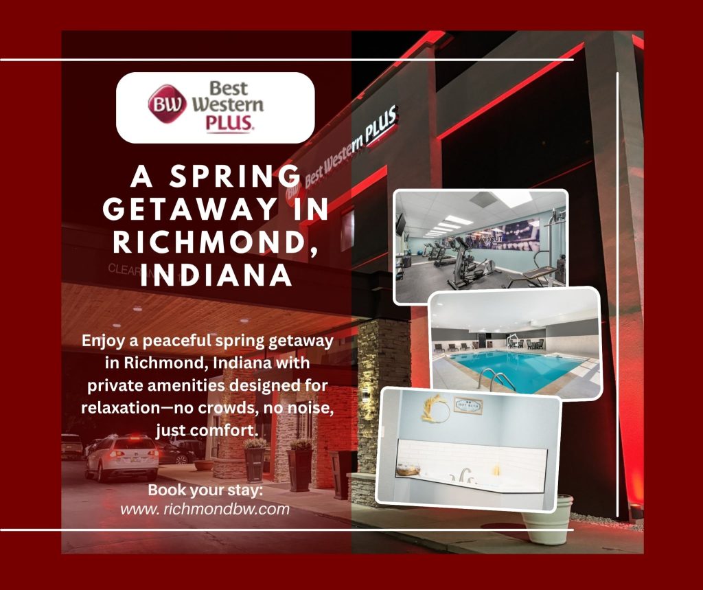 Spring Getaway Ideas in Richmond, Indiana: What to Do and Where to Stay